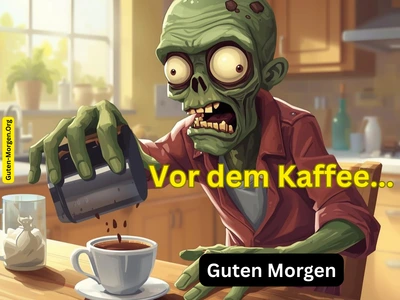 Lustiges Guten Morgen Bild - Kaffee Zombie