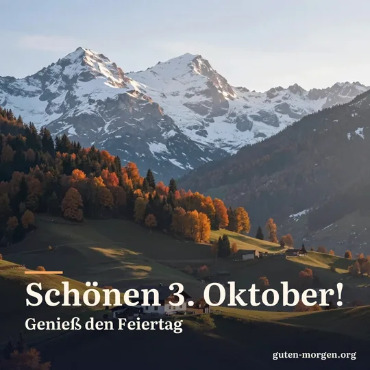 Voralpenland im Herbst bei Sonnenaufgang mit einem einzelnen Bauernhof, bunten Bäumen und frischem Schnee auf fernen Gipfeln; Schrift: „Schönen 3. Oktober! Genieß den Feiertag“