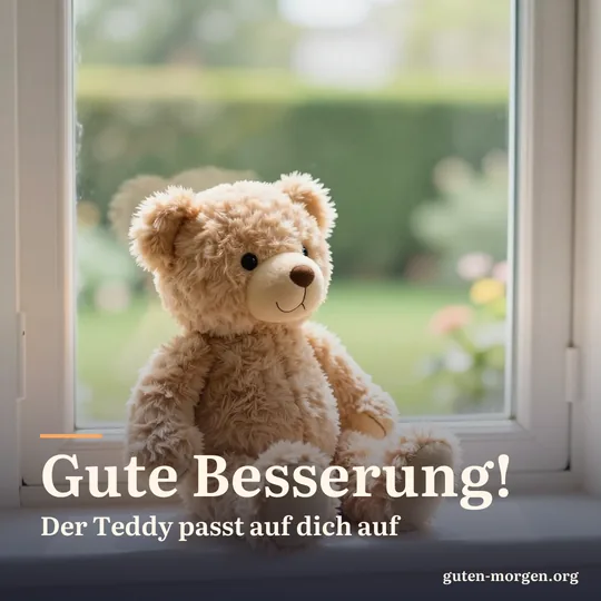 Ein Teddybär sitzt auf der Fensterbank und schaut in den sonnigen Garten, Pastellfarben; Schrift: „Gute Besserung! Der Teddy passt auf dich auf“