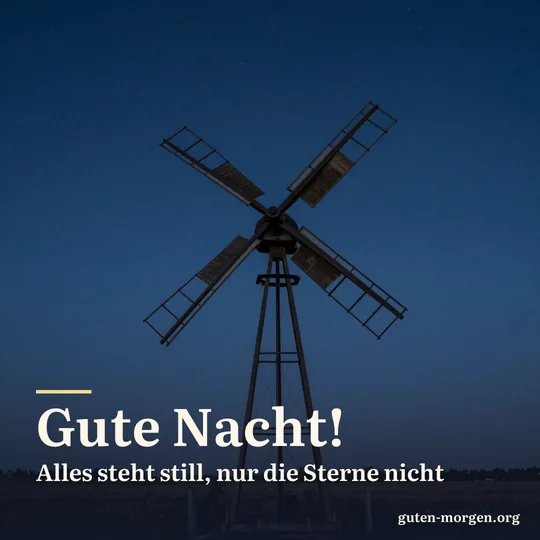 Alte Windmühle auf einem Feld unter dem Sternenhimmel, die Flügel dunkel vor dem tiefen Blau; Schrift: „Gute Nacht! Alles steht still, nur die Sterne nicht“
