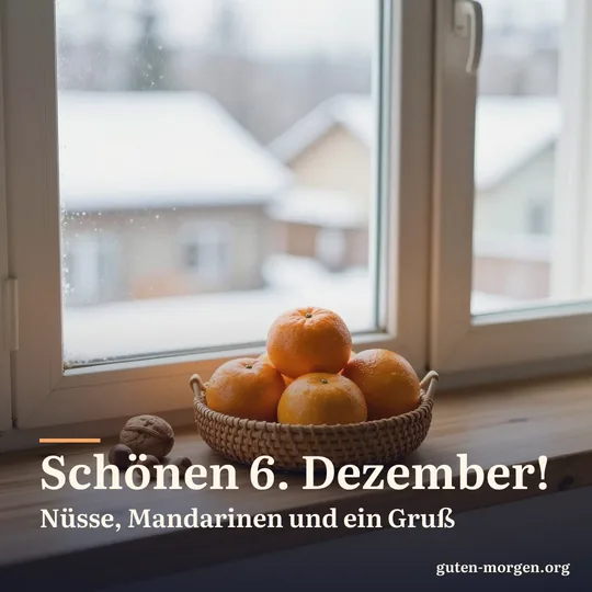 Kleines geflochtenes Körbchen mit Mandarinen, Walnüssen und Haselnüssen auf einer Holzfensterbank im ersten Sonnenlicht, draußen verschneite Dächer; Schrift: „Schönen 6. Dezember! Nüsse, Mandarinen und ein Gruß“